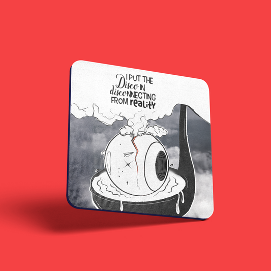 "I put the disco in disco-nnecting from reality" FRIDGE MAGNET